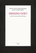 Missing God?: Cultural Amnesia and Political Theology Volume 30