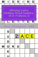 Missing Letter Hidden Word Sudoku: Ace (Volume 2): Mingling Words with Sudoku