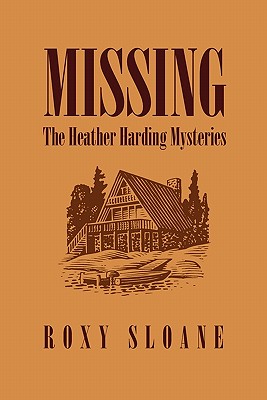 Missing: The Heather Harding Mysteries - Sloane, Roxy