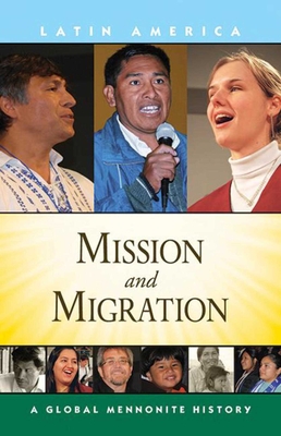 Mission and Migration: A Global Mennonite History - Lapp, John