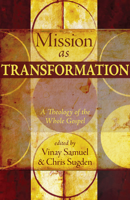 Mission as Transformation - Samuel, Vinay (Editor), and Sugden, Chris (Editor)