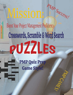 Mission: Boost Your Project Management Proficiency Crosswords, Scramble & Word Search Puzzles PMP Quiz Prep Game Style