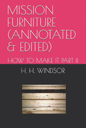 Mission Furniture (Annotated & Edited): How to Make It Part II