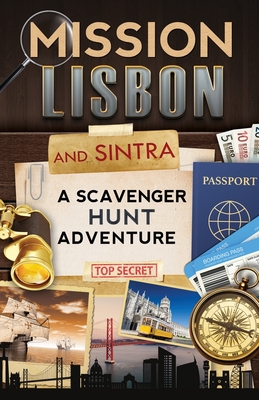 Mission Lisbon (and Sintra): A Scavenger Hunt Adventure - Travel Guide for Kids - Aragon, Catherine