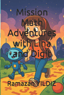 Mission Math Adventures with Lina and Digit