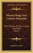 Mission Ridge and Lookout Mountain: With Pictures of Life in Camp and Field (1872)