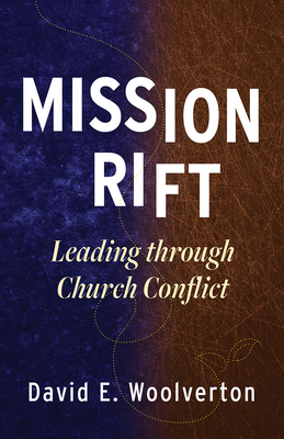 Mission Rift: Leading Through Church Conflict - Woolverton, David E