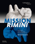 Mission Rimini: Material, Geschichte, Restaurierung. Der Rimini-Altar