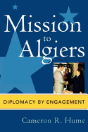 Mission to Algiers: Diplomacy by Engagement
