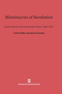 Missionaries of Revolution: Soviet Advisers and Nationalist China, 1920-1927 - Wilbur, C Martin, and How, Julie Lien-Ying