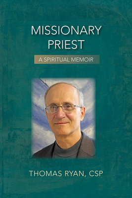 Missionary Priest: A Spiritual Memoir - Ryan, Thomas