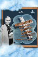 Missions and The World Crisis: Unless Souls are Saved, Nothing is Saved.