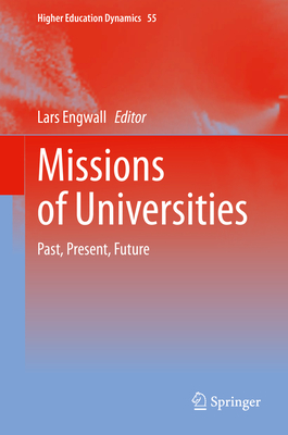 Missions of Universities: Past, Present, Future - Engwall, Lars (Editor)