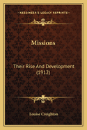 Missions: Their Rise And Development (1912)