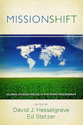 Missionshift: Global Mission Issues in the Third Millennium - Hesselgrave, David (Editor), and Stetzer, Ed (Editor)