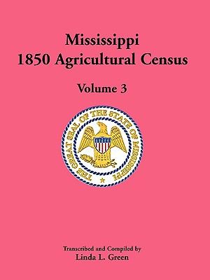 Mississippi 1850 Agricultural Census, Volume 3 - Green, Linda L