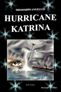 Mississippi Angels in Hurricane Katrina - Call, A P