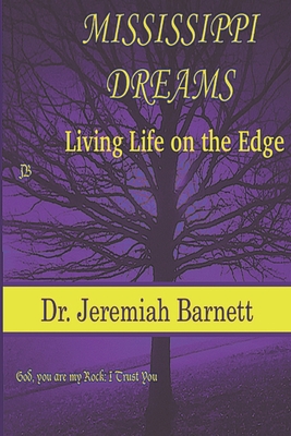 Mississippi Dreams: Living Life on the Edge: The Street Life to getting to know Christ - Barnett, Jeremiah