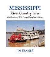Mississippi River Country Tales: A Celebration of 500 Years of Deep South History