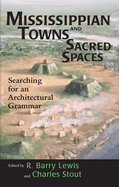 Mississippian Towns and Sacred Spaces: Searching for an Architectural Grammar
