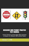 Missouri DMV Permit Practice Test Manual: Drivers Permit & License Book With Questions & Answers for Missouri DMV written Exams
