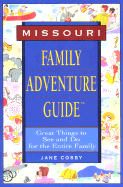 Missouri: Great Things to See and Do for the Entire Family - Cosby, Jane