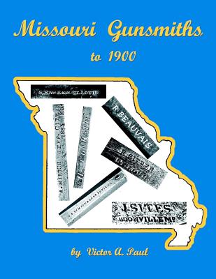 Missouri Gunsmiths to 1900 - Paul, Victor A