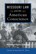 Missouri Law and the American Conscience: Historical Rights and Wrongs