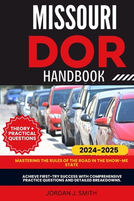 Missouridor Dor Handbook: Mastering the Rules of the Road in the Show-Me State - Smith, Jordan J