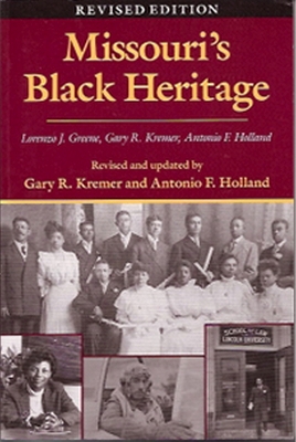 Missouri's Black Heritage, Revised Edition - Greene, Lorenzo J, and Kremer, Gary R, and Holland, Antonio F