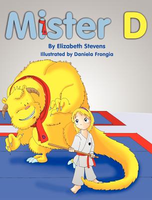 Mister D: A Children's Picture Book about Overcoming Doubts and Fears - Stevens, Elizabeth