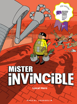 Mister Invincible: Local Hero - Jousselin, Pascal, and Kennedy, Mike (Editor)