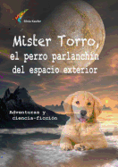 Mister Torro, El Perro Parlanchin del Espacio Exterior