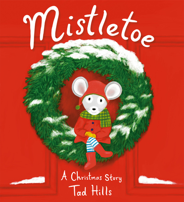 Mistletoe: A Christmas Story - Hills, Tad