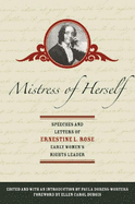 Mistress of Herself: Speeches and Letters of Ernestine L. Rose, Early Women's Rights Leader