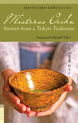 Mistress Oriku: Stories from a Tokyo Teahouse - Kawaguchi, Matsutaro, and Tyler, Royall