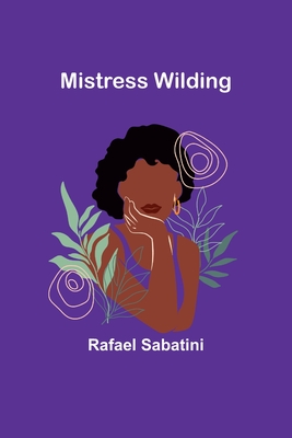 Mistress Wilding - Sabatini, Rafael