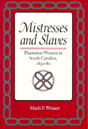 Mistresses and Slaves: Plantation Women in South Carolina, 1830-80