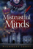Mistrustful Minds: A Novel about Thomas Wyatt, Lover of Anne Boleyn
