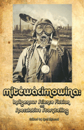 Mitwcimowina: Indigenous Science Fiction and Speculative Storytelling
