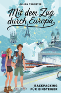 Mit dem Zug durch Europa: Backpacking fr Einsteiger