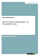 Mit Gott Auf Du. Uberlegungen Zur Personalitat Gottes