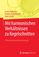 Mit Harmonischen Verhltnissen Zu Kegelschnitten: Perlen Der Klassischen Geometrie