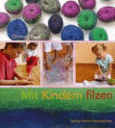 Mit Kindern Filzen