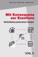 Mit Konsequenz Zur Exzellenz: WertschPfung Systematisch Managen (Hardback)
