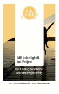 Mit Leichtigkeit ins Projekt: Der Einstieg entscheidet ?ber den Projekterfolg
