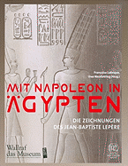 Mit Napoleon in Agypten: Die Zeichnungen Des Jean-Baptiste Lepere