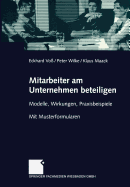 Mitarbeiter Am Unternehmen Beteiligen: Modelle, Wirkungen, Praxisbeispiele. Mit Musterformularen