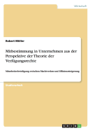 Mitbestimmung in Unternehmen aus der Perspektive der Theorie der Verfgungsrechte: Mitarbeiterbeteiligung zwischen Machtverlust und Effizienzsteigerung