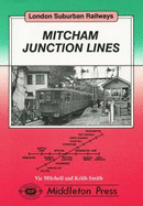 Mitcham Junction Lines: from Peckham Rye, West Croydon, Sutton and Wimbledon